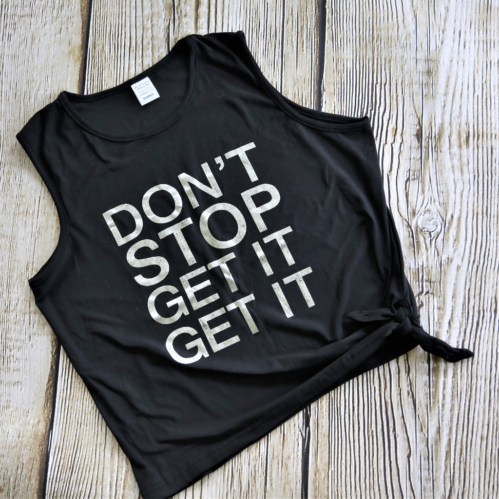 Dont Stop Get It Get It Tank Top